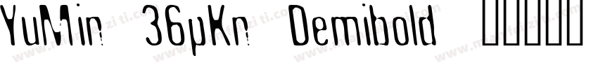 YuMin 36pKn-Demibold字体转换